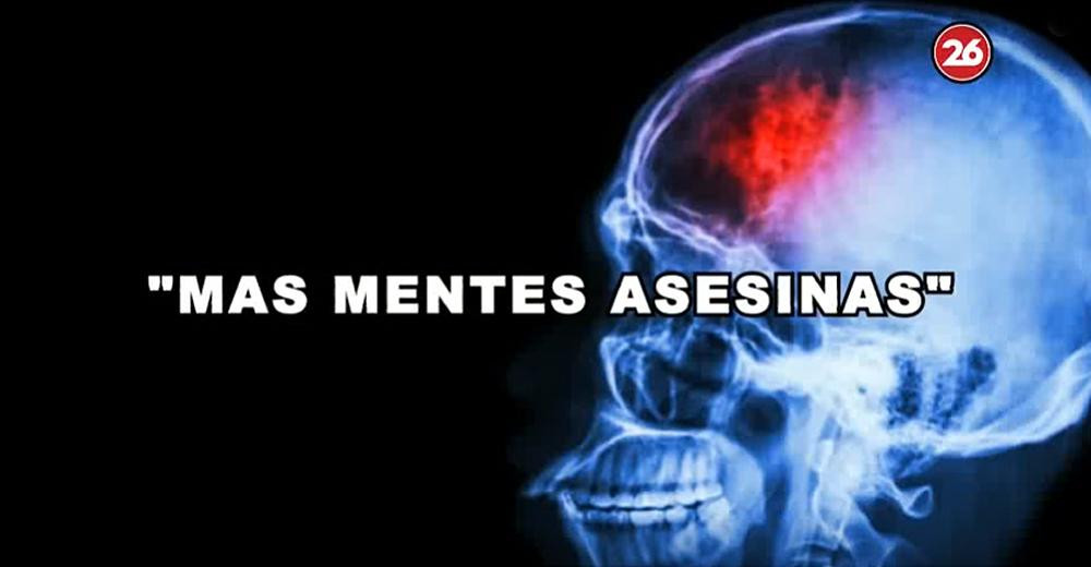 Más mentes asesinas - Canal 26