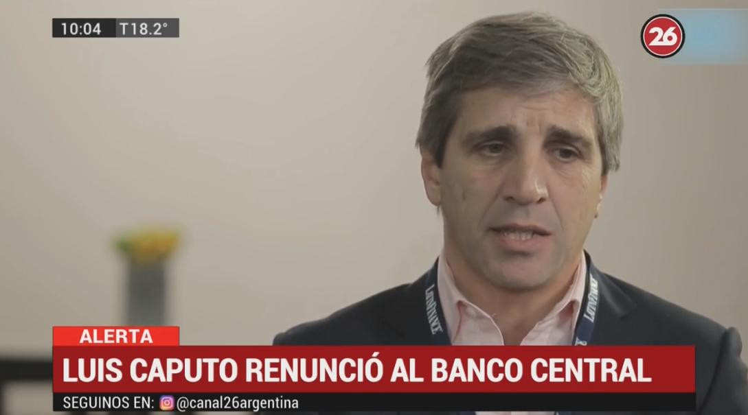 Renuncia Luis Caputo - Canal 26