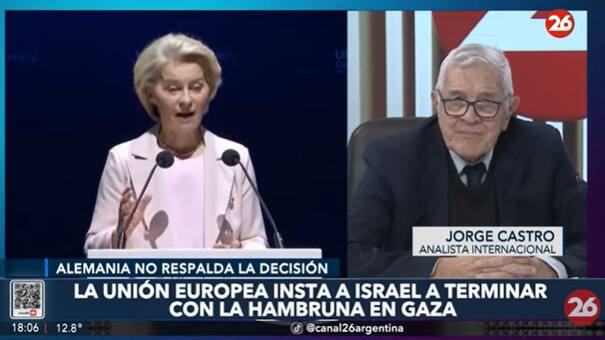 Jorge Castro en Canal 26: la postura de Europa sobre Israel en pleno conflicto en la Franja de Gaza