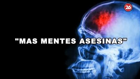 Más mentes asesinas - Canal 26