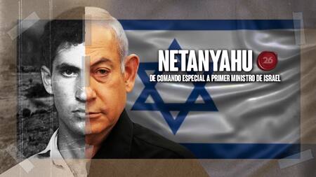Netanyahu, de comando especial a primer ministro de Israel. Foto: 26 Historia / Canal 26.