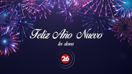 Canal26 desea un Feliz Año nuevo. Foto: Canal26.com