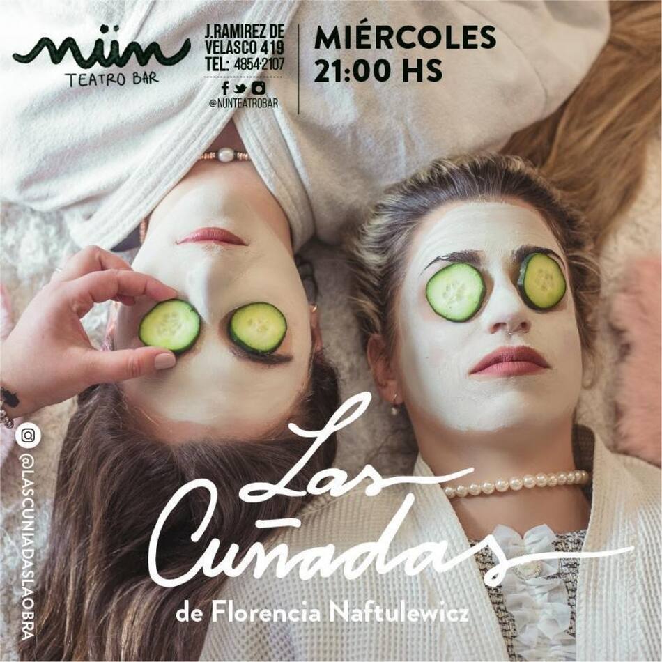 Se reestrena Las Cuñadas, obra escrita por Florencia Naftulewicz y co-dirigida junto a Pilar Boyle.