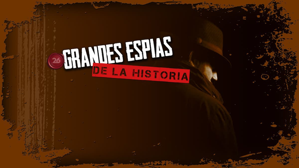 Grandes espías de la historia. Foto: 26 Historia / Canal 26.