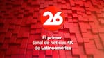 Canal 26 se convierte en el primer canal de noticias de Latinoamérica en transmitir en 4K