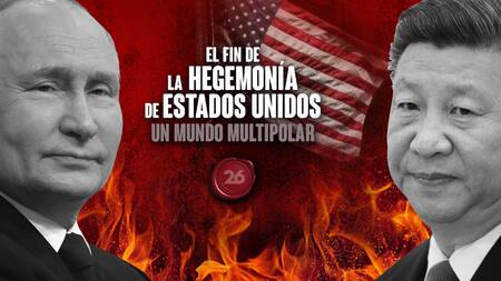 El fin de la hegemonía de Estados Unidos: un mundo multipolar. Foto: 26 Historia / Canal 26.