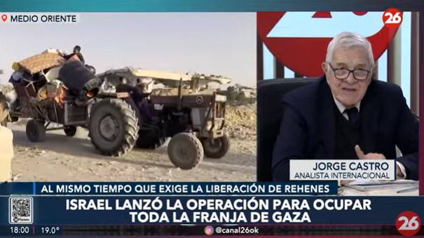 Jorge Castro en Canal 26: los planes de Israel para ocupar toda la Franja de Gaza