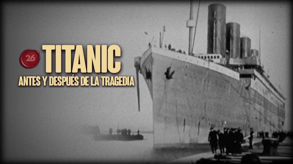 Titanic, antes y después de la tragedia. Foto: 26 Historia / Canal 26.