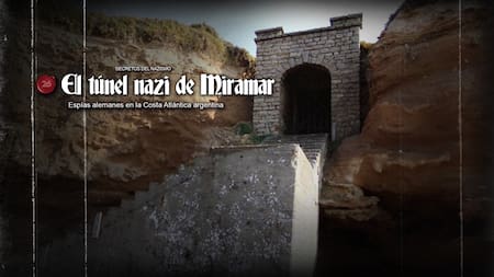El túnel nazi de Miramar: espías alemanes en la Costa Atlántica argentina. Foto: 26 Historia / Canal 26.