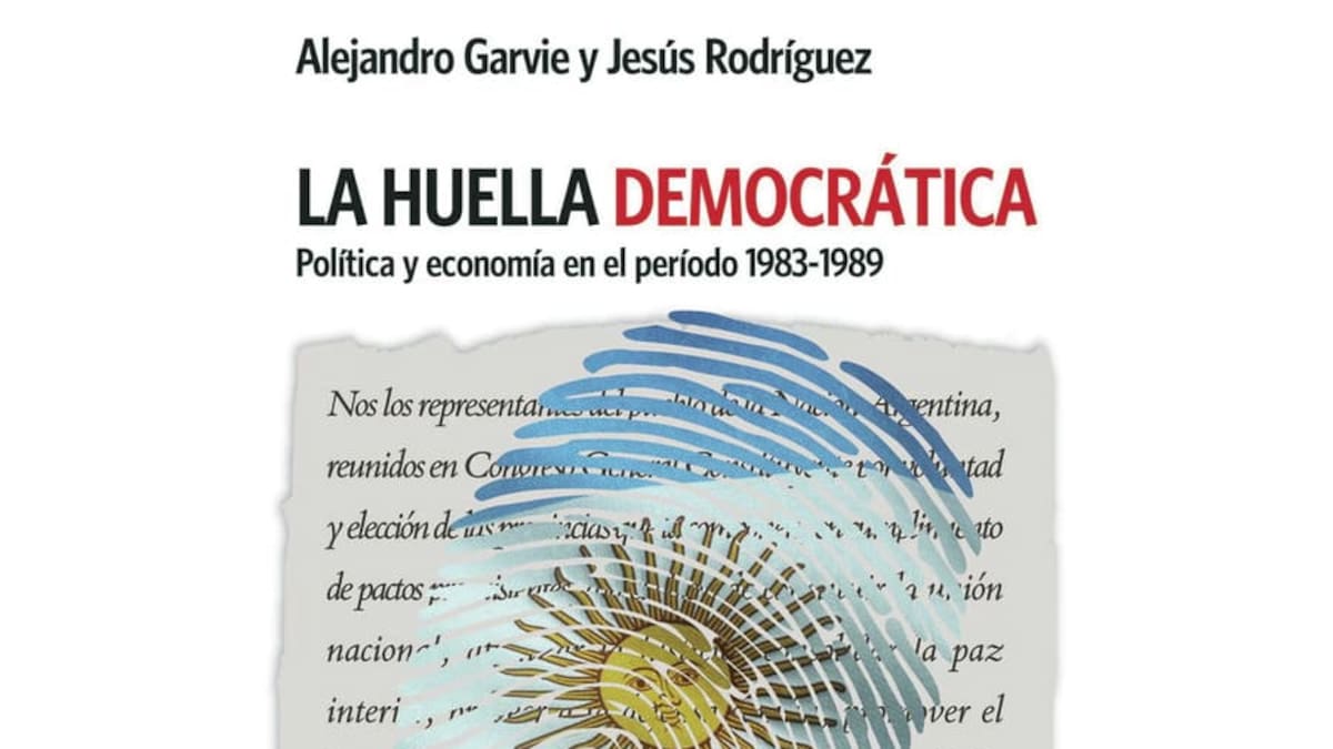 “La huella democrática”, el nuevo libro de Jesús Rodríguez y Alejandro Garvie sobre la política y la economía entre 1983 y 1989