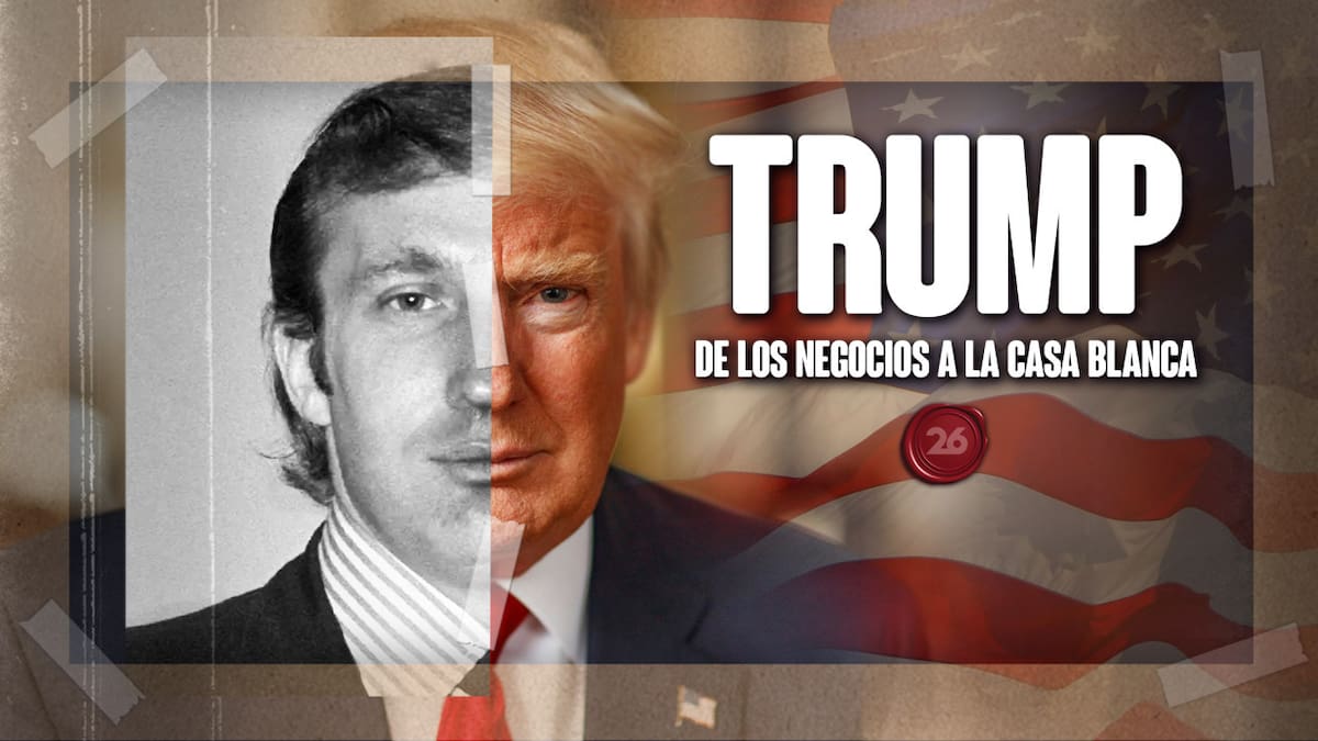 Trump, de los negocios a la Casa Blanca. Foto: 26 Historia / Canal 26.